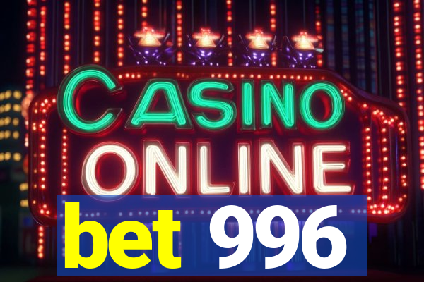 bet 996